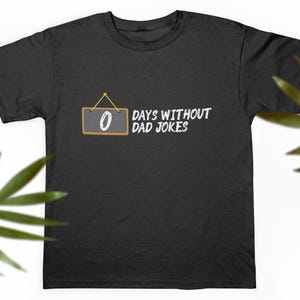 Zero Days Without Dad Jokes Cotton Unisex Jersey Tee Shirt, Funny, Workplace