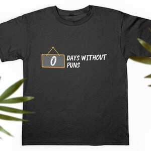Zero Days Without Puns Cotton Unisex Jersey Tee Shirt, Funny, Workplace