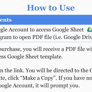 Puede incluir: Un cuadro de texto azul y blanco con el t&iacute;tulo "C&oacute;mo usar" y una lista de requisitos para usar una plantilla de hoja de c&aacute;lculo de Google. Los requisitos incluyen una cuenta de Google gratuita y un programa gratuito para abrir un archivo PDF, como Google Drive o Adobe. El texto debajo de los requisitos explica que despu&eacute;s de la compra, se proporcionar&aacute; un archivo PDF con un enlace para acceder a la plantilla de hoja de c&aacute;lculo de Google. El texto tambi&eacute;n explica c&oacute;mo acceder a la plantilla haciendo clic en el enlace y haciendo una copia.