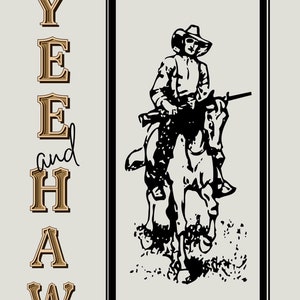 May include: A black and white illustration of a cowboy riding a horse. The cowboy is wearing a hat and holding a rifle. The text "Yee and Haw" is written in gold letters to the left of the illustration.