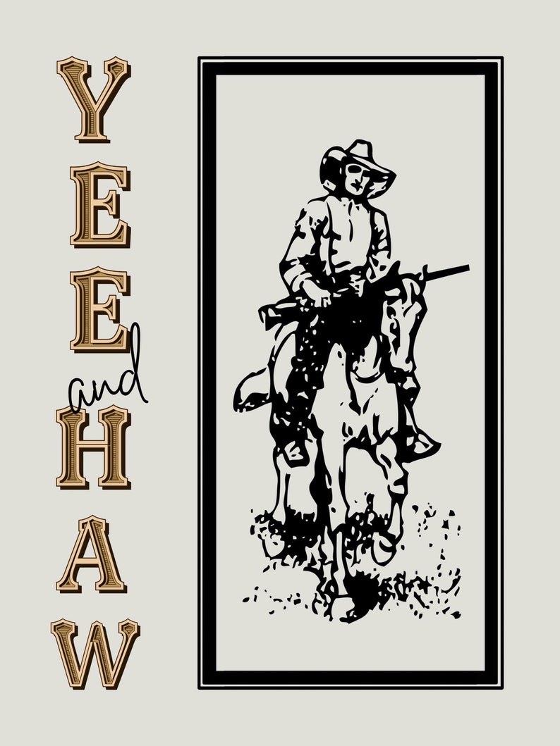 May include: A black and white illustration of a cowboy riding a horse. The cowboy is wearing a hat and holding a rifle. The text "Yee and Haw" is written in gold letters to the left of the illustration.