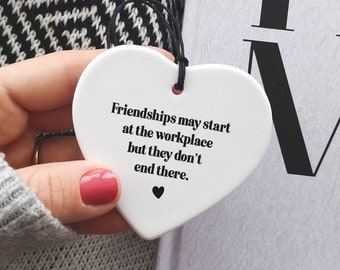 Friendships May Start at the Workplace... | Friendship | Work Colleague Gifts | Work Friends | Gift for Her | Retirement Gift | Leaving Gift