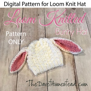 May include: White knitted bunny hat with pink ears. The hat is made with a loom knitting technique. The image includes the text "Loom Knitted Bunny Hat" and "Pattern ONLY".
