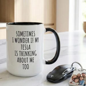 Gift for Tesla Driver - Funny EV Mug - New Car Owner Present - Elon Musk Fan Gear - Ceramic Cup "Sometimes I wonder if my Tesla..."