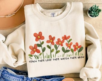 Teach Them Love Them Watch Them Grow Png,Teacher Png with Wild Flowers,Floral Teacher's Day Png, One Loved Teacher Png,Teacher Appreciation