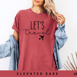 Comfort Colors Let&#39;s Travel Shirt,Travel Shirt,Travel Gifts,Adventure Shirt, Vacation Shirt,Traveler Shirt,Girls Trip Shirts,Summer Vacation
