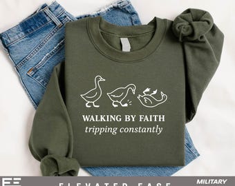 Funny Christian Duck T-Shirt, Walking By Faith Tripping Constantly Shirt, Religious Humor Gift, Cute Faith Quote Sweater, Silly Goose Tee