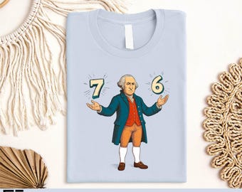 Funny 1776 George Washington T-Shirt, Patriotic Independence Day Tee, American Revolution Humor Shirt, Historical Joke Sweatshirt Gift