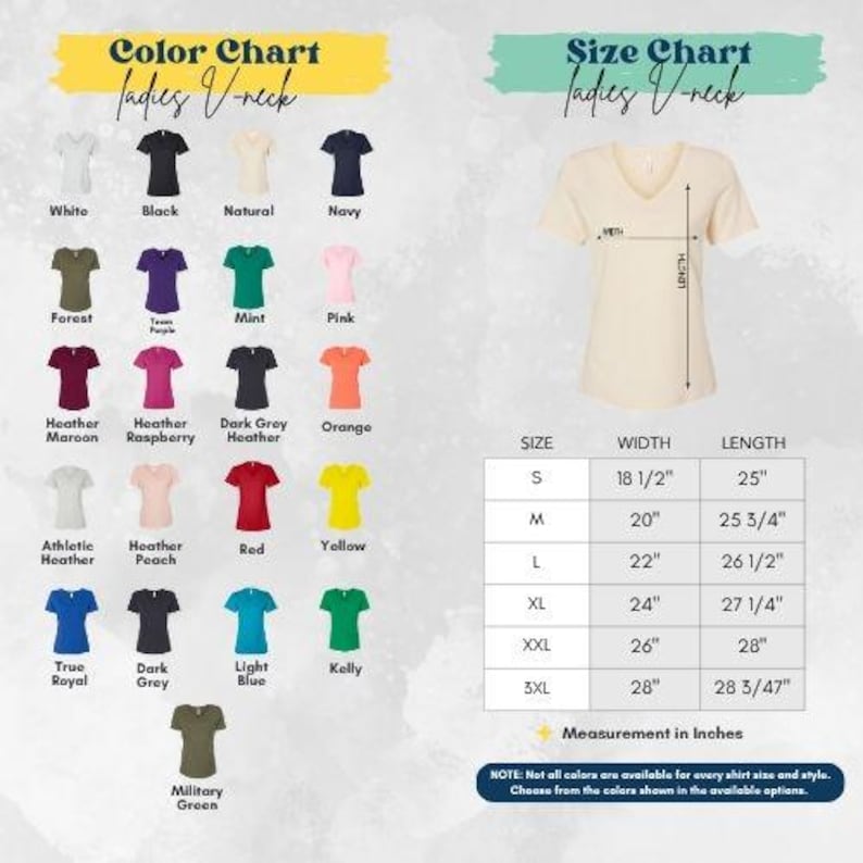 The image is a color chart and size chart for ladies v-neck t-shirts. The color chart displays various color options such as white, black, natural, navy, forest green, olive, mint, pink, peach, red, yellow, light blue, dark grey, and light blue. The size chart shows the measurements for different sizes, including S, M, L, XL, XXL, and additional measurements for the width and length. The chart also includes a note that not all colors are available for every size and style.