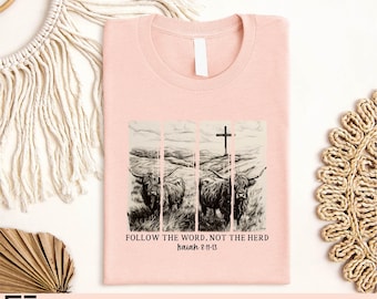 Follow The Word Not The Herd Christian T-Shirt, Isaiah 8:11-13 Bible Verse Tee, Religious Highland Cow Shirt, Faith Based Scripture Sweater
