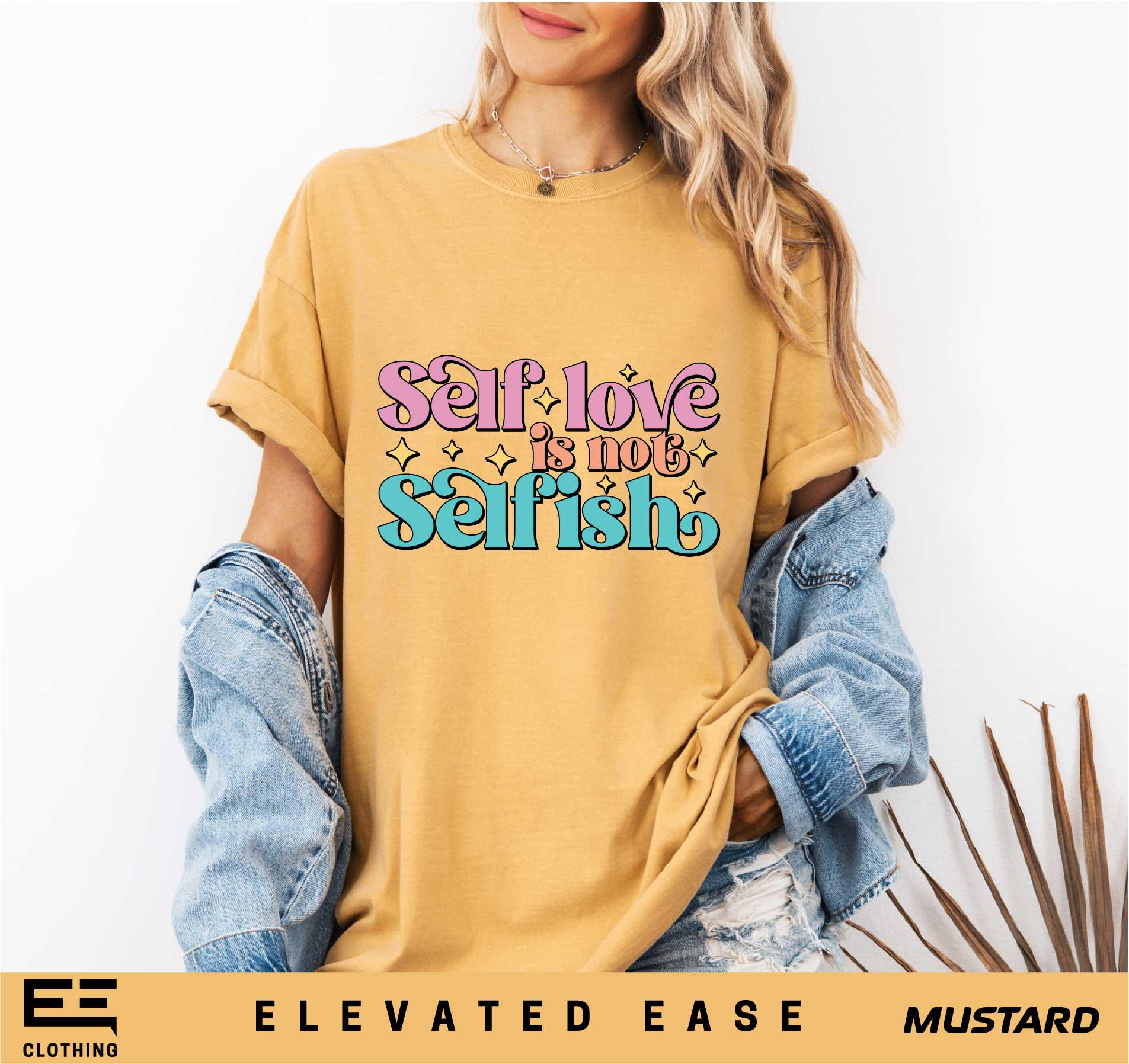Comfort Colors Self Love Is Not Selfish Shirt,Self Love Sweatshirt,Mental Health Sweatshirt,Awareness Shirt,Therapy Shirt,Psychologist Shirt