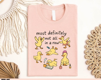 Most Definitely Not All in a Row T-Shirt, Funny Chaotic Duck Shirt, Quirky Animal Humor Tee, Misfit Ducks Gift, Retro  Duck Sweatshirt
