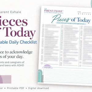May include: A printable daily checklist titled Pieces of Today by The Parent Exhale. The document features a date line, days of the week, three columns of checkboxes with blurred text, and a notes section at the bottom with teal and purple accents.