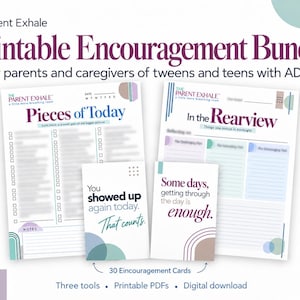 May include: A printable encouragement bundle for parents of teens with ADHD, featuring two document templates titled Pieces of Today and In the Rearview, alongside two cards with the text You showed up again today and Some days, getting through the day is enough.