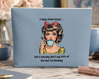 Bold Makeup Bag Featuring Pop Art Woman and Blunt Saying: Funny Zippered Cosmetic Bag