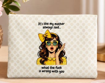 Funny Makeup Bag Gift, Sarcastic Cosmetic Bag, Adult Humor Zipper Pouch, Best Friend Gift, Funny Toiletry Bag, Coworker Gift for Women