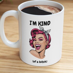 Bold Funny Coffee Cup Humorous Quote Kind of a Bitch Sarcastic Mug Inappropriate Coffee Cup Inappropriate Gift Retro Pop Art Woman Gag Gift