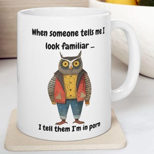 Hilarious Coffee Mug with Owl Inappropriate Quote Quirky Coffee Cup Humorous Mug Sarcastic Gag Gift Adult Humor Mug Sassy Gift for Coworker