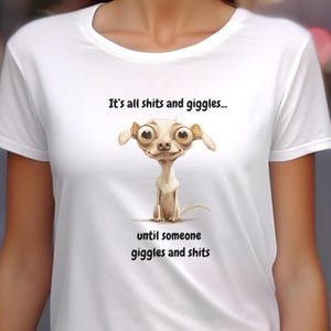 Dog Funny T-Shirt Inappropriate Shirt Funny and Sassy Tee Quirky & Inappropriate Humor Shirt Sarcastic Graphic T Shirt Funny Gift
