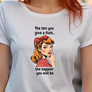 Offensive t shirt funny pop art woman tee, sarcastic graphic tee attitude gift for bold women funny t shirt with inappropriate quote