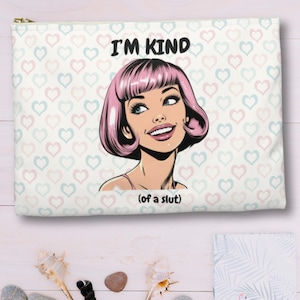 Sarcastic Zipper Pouch: Sassy Feminist Makeup Bag - &quot;I&#39;m Kind (of a Bitch)&quot;