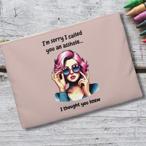 Funny zippered pouch with pop art woman cheeky bold makeup bag organizer quirky gift for her unique sarcastic accessory edgy sarcastic gift