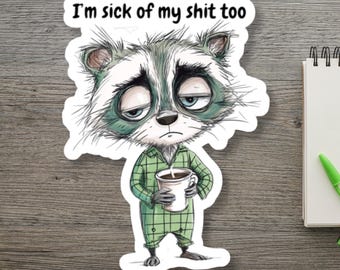 Funny Raccoon Vinyl Sticker: Sarcastic Humor Decal for Laptop/Water Bottle