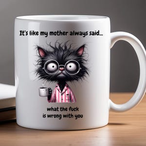 Hilarious coffee mug with funny cat design and bold quote, 11 or 15 oz novelty drinkware, humorous gag gift coffee cup sarcastic coffee mug