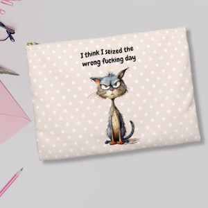 Humorous Cat Zipper Pouch Bold Inappropriate Quote Multiuse Cosmetic Bag Unique Gift for Friend Small Zipper Bag Pencil Bag Travel Pouch