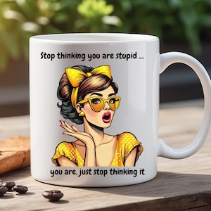 Hilarious coffee mug with pop art woman, funny inappropriate quote gag gift for friends and coworkers silly coffee mug humor snarky mug