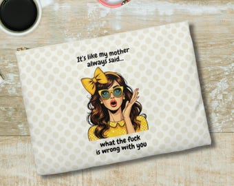 Funny Makeup Bag Gift, Sarcastic Cosmetic Bag, Adult Humor Zipper Pouch, Best Friend Gift, Funny Toiletry Bag, Coworker Gift for Women