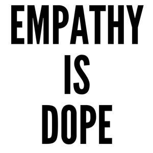 Empathy is Dope-stickers!!!!