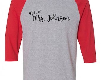 Future Mrs iron on decal customize with your future or  Mrs name this is the decal only the shirt is not included  leave a message with name