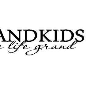 Grandkids Make Life Grand DECAL ONLY 20 x 4.25 one or two colors image 3