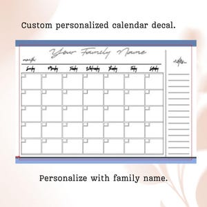May include: A black and white calendar decal with a blank monthly calendar grid and a notes section. The text "Your Family Name" is written in cursive at the top of the calendar.