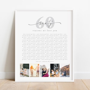 May include: A framed print featuring the word "Sixty" and the phrase "reasons we love you" in a stylish font. The design incorporates space for photos and custom text, ideal for a special birthday.