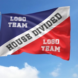 May include: A red, white, and blue flag with the text "HOUSE DIVIDED" in black lettering. The flag also has the text "LOGO TEAM" in black lettering on both the red and blue sections.