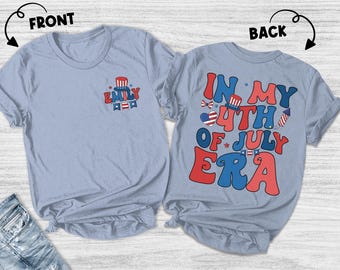 4th Of July Shirt/In My 4th Of July Era Shirt/Independence Day Tee/Patriotic Shirt/4th July Shirt/Fourth Of July Shirt/America Shirt OGSJ17