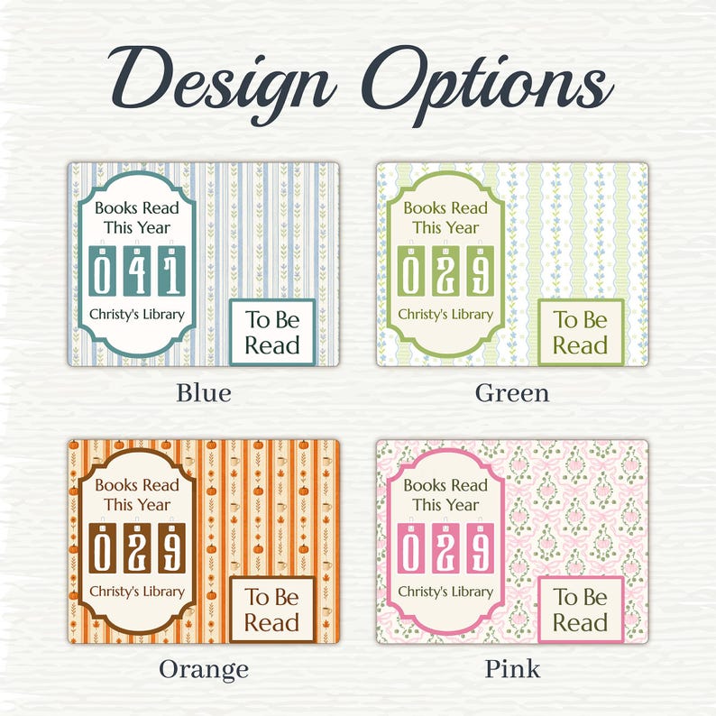 May include: Four design options for a book tracker. Each design features a rectangular card with the text "Books Read This Year", a number, and "Christy's Library". The designs are blue, green, orange, and pink.