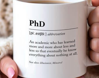 Phd Graduation Mug, Custom Phd Graduate Gift, New Phd Greeting Mug, Phd Mug, Phd Student Definition, Thesis Defense, Sarcastic Student Mug