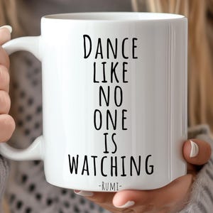 Rumi Quote-mok: "Dance Like No One Is Watching" Inspirerend koffiekopje, cadeau voor dromers en dichters, motiverend drinkgerei