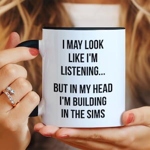 The Sims 4 Mug, The Sims 4 Gift, The Sims 4 Gamer Gift, Funny Birthday Gift Funny Gaming Lover Mug, Christmas Gift Funny Gift Idea for Gamer