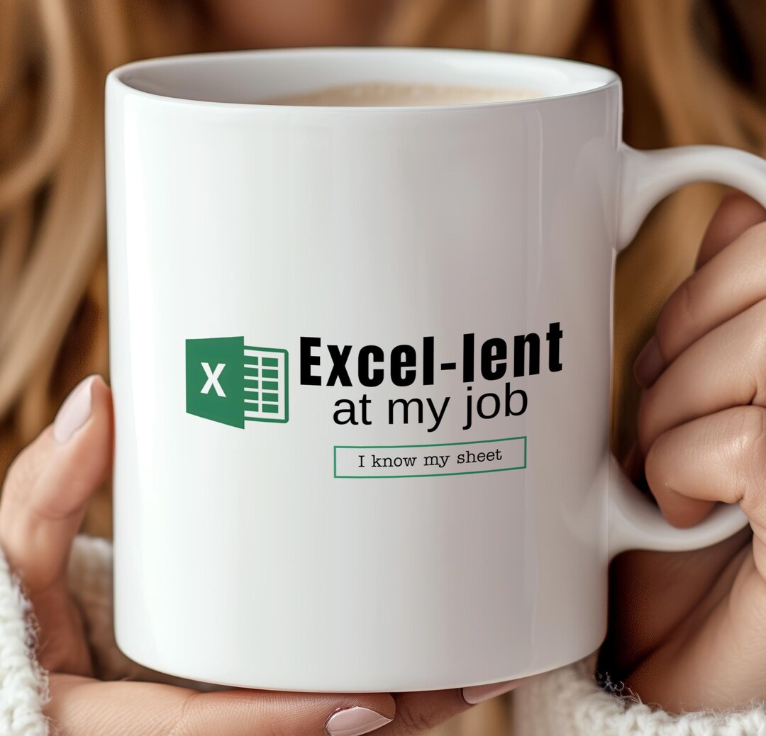 Excellent at My Job Excel Mug for Office Gift for Boss Funny Mug Nerd