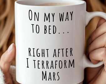 Terraform Mars First - Funny Gamer Mug for Space Lovers Gift for Gaming Coffee Mug for Birthday Father’s Day Gift for Brother Gift for Him