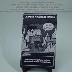 Chandra MTG Commander Token: &quot;I&#39;m in Danger&quot; Cold Foil Emblem