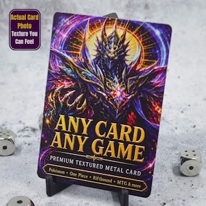 May include: A rectangular metal trading card featuring a dark, armored fantasy creature with glowing purple and gold accents. The text reads ANY CARD ANY GAME, PREMIUM TEXTURED METAL CARD, Pokémon, One Piece, Riftbound, MTG & more. A small box says Actual Card Photo Texture You Can Feel.