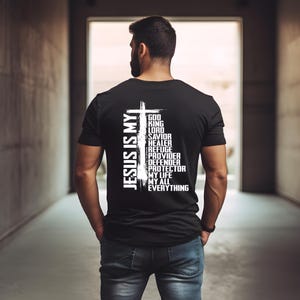 Christian Cross T Shirt for Men, Jesus Is My Everything Back Print, Faith-Based Christian Shirt, Religious Gift Tee