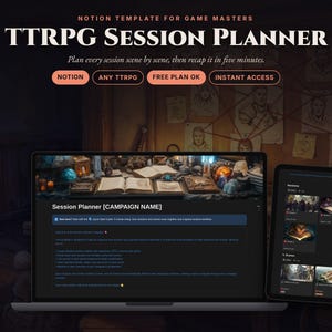 May include: A digital TTRPG session planner Notion template displayed on a laptop and tablet screen. The interface features text including TTRPG SESSION PLANNER, NOTION, ANY TTRPG, FREE PLAN OK, INSTANT ACCESS, and Session Planner [CAMPAIGN NAME].