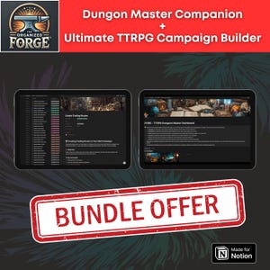 May include: A bundle offer for two Notion templates: Dungeon Master Companion and Ultimate TTRPG Campaign Builder. The image shows two computer screens displaying the templates, with a red stamp that says "BUNDLE OFFER" in the foreground. The image also includes the logo for The Organized Forge and a "Made for Notion" logo.
