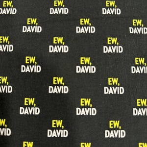 Schitt's Creek "Ew, David" Pattern Print